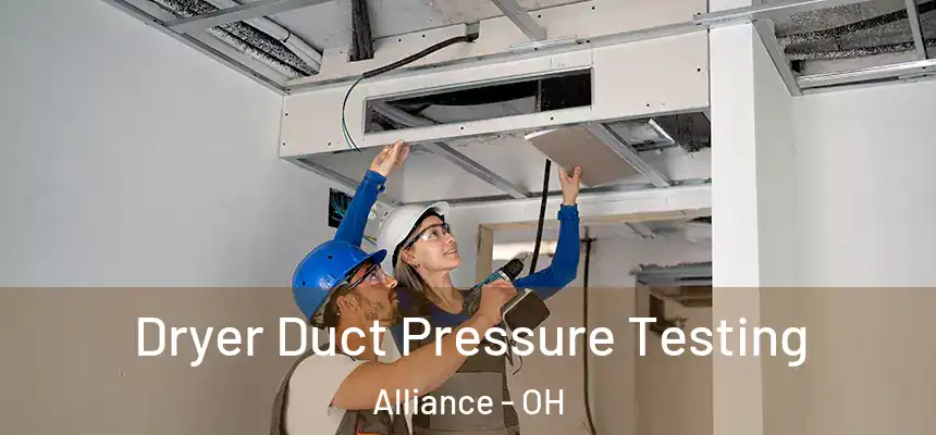 Dryer Duct Pressure Testing Alliance - OH