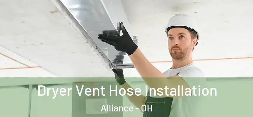  Dryer Vent Hose Installation Alliance - OH