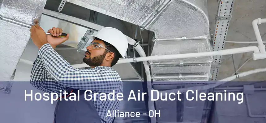 Hospital Grade Air Duct Cleaning Alliance - OH